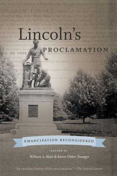 Lincoln's Proclamation : Emancipation Reconsidered - William A. Blair