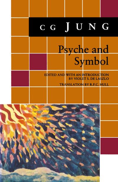 Psyche and Symbol : A Selection from the Writings of C.G. Jung - C. G. Jung