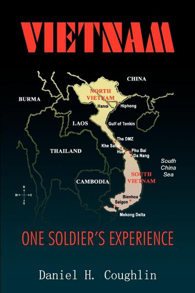 Vietnam : One Soldier's Experience - Daniel H. Coughlin