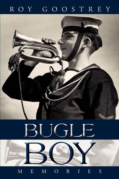 Bugle Boy : Memories - Goostrey Roy Goostrey