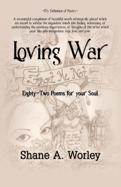 Loving War : Eighty-Two Poems for Your Soul - Shane A. Worley