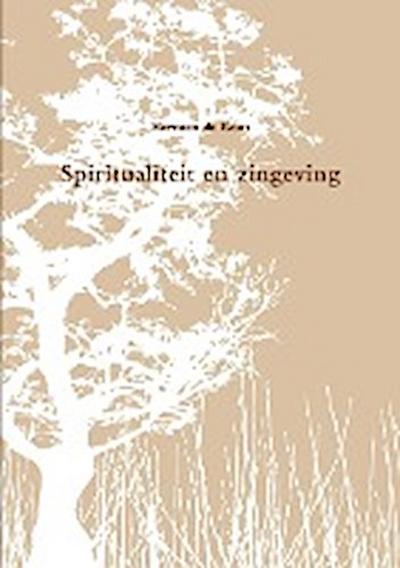 Spiritualiteit En Zingeving - Herman De Roos