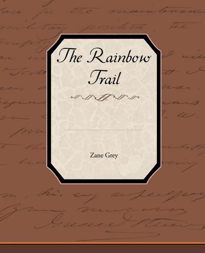 The Rainbow Trail - Zane Grey