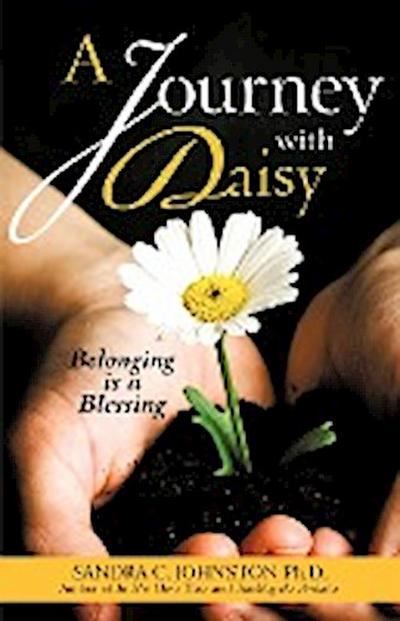 A Journey with Daisy : Belonging is a Blessing - Sandra C. Johnston