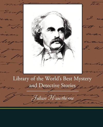 Library of the World S Best Mystery and Detective Stories - Julian Hawthorne