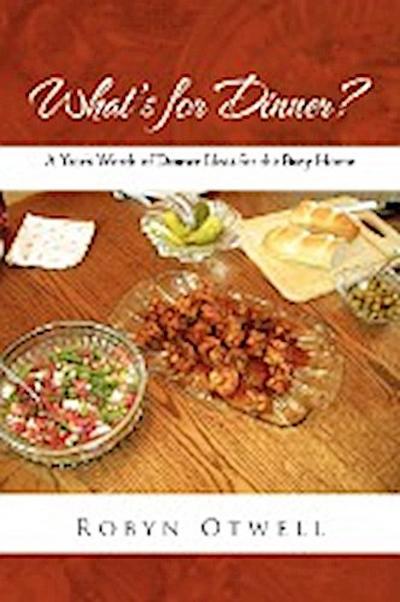 What's for Dinner? - Robyn Otwell