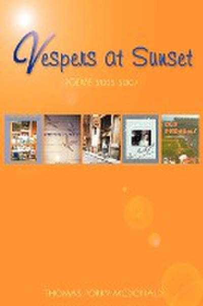 Vespers at Sunset : Poems: 2005-2007 - Thomas Porky McDonald