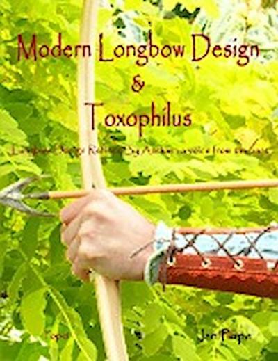 Modern Longbow Design & Toxophilus Longbow Design Refined By Ascham : A voice from the past - Ian Pope