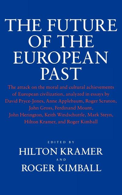 The Future of the European Past - Roger Kimball