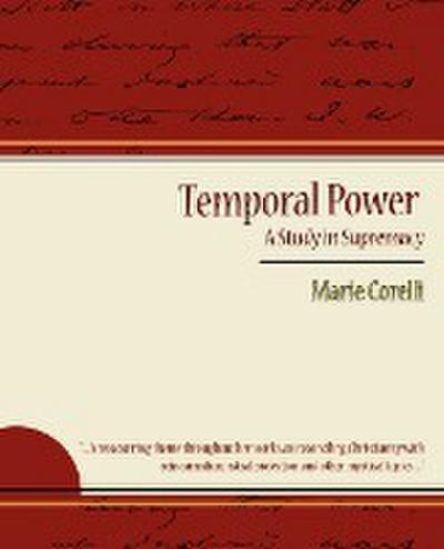 Temporal Power - A Study in Supremacy - Corelli Marie Corelli
