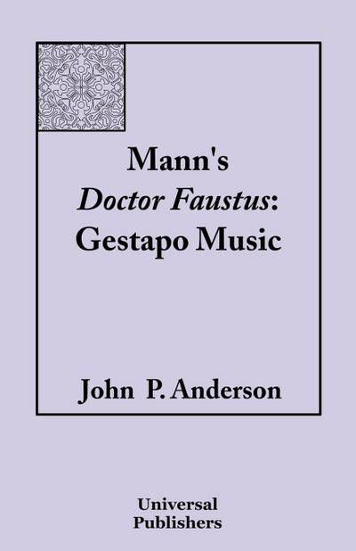 Mann's Doctor Faustus : Gestapo Music - John P. Anderson