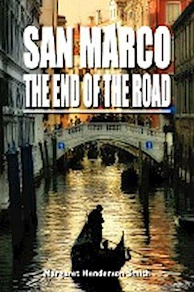 San Marco the End of the Road - Margaret Henderson Smith