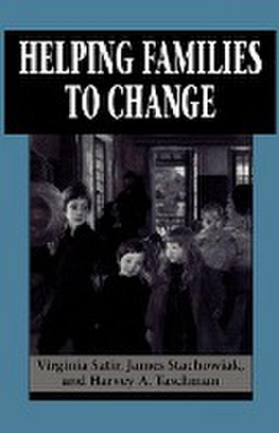 Helping Families to Change - Virginia Satir