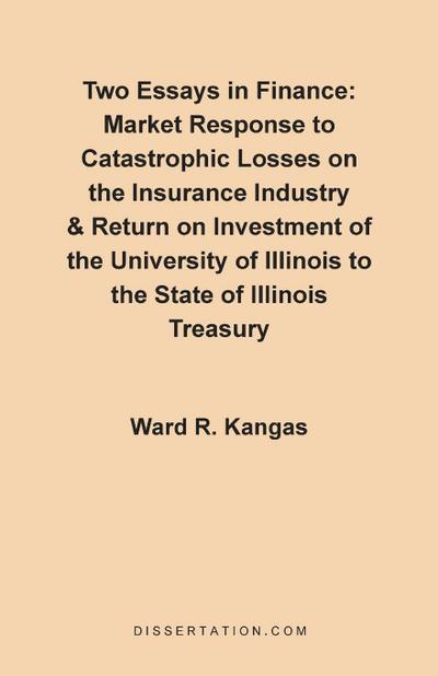 Two Essays in Finance : Market Response to Catastrophic Events on the Insurance Industry and Return on Investment of a Land Grant University - Ward Randall Kangas