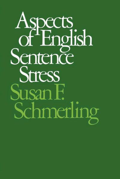 Aspects of English Sentence Stress - Susan F. Schmerling