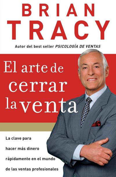 Arte de Cerrar la Venta / The Art of Closing the Sale - Brian Tracy