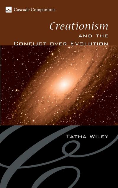 Creationism and the Conflict Over Evolution - Tatha Wiley
