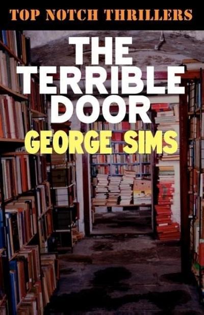 The Terrible Door - George Sims