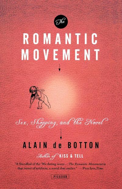 The Romantic Movement : Sex, Shopping, and the Novel - Alain de Botton