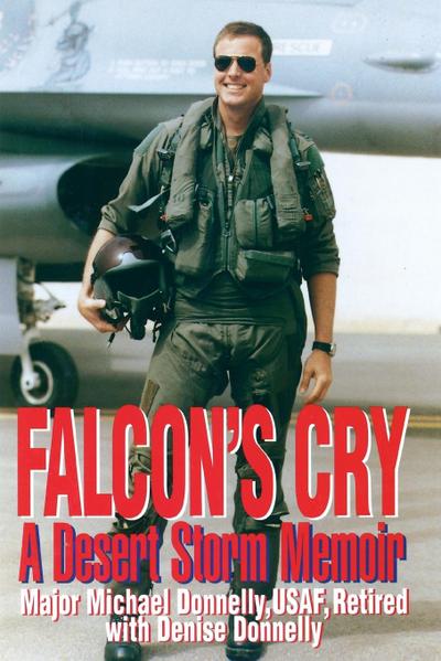Falcon's Cry : A Desert Storm Memoir - Michael Donnelly
