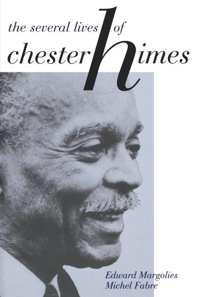 The Several Lives of Chester Himes - Edward Margolies