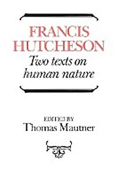 Hutcheson : Two Texts on Human Nature - Francis Hutcheson