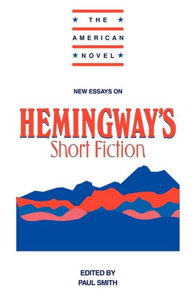 New Essays on Hemingway's Short Fiction - Emory Elliot