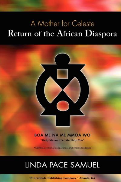 Return of the African Diaspora - A Mother for Celeste - Linda Pace Samuel