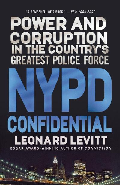 NYPD Confidential : Power and Corruption in the Country's Greatest Police Force - Leonard Levitt
