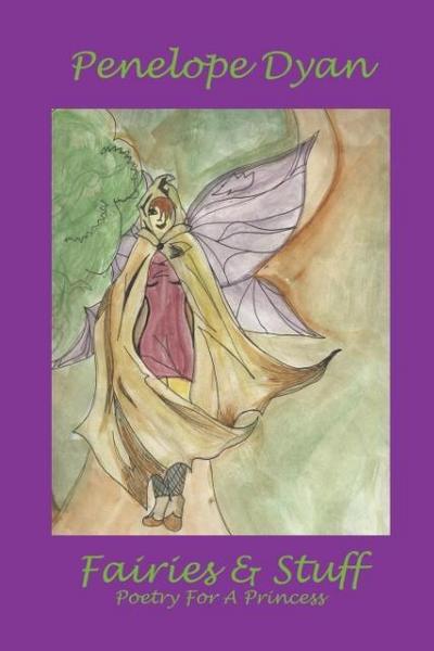 Fairies And Stuff - Penelope Dyan