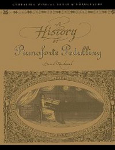 A History of Pianoforte Pedalling - David Rowland