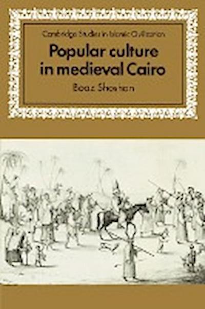 Popular Culture in Medieval Cairo - Boaz Shoshan