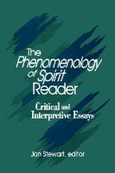 The Phenomenology of Spirit Reader : Critical and Interpretive Essays - Jon Stewart