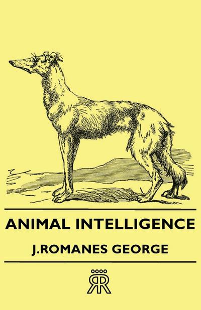 Animal Intelligence - J. Romanes George