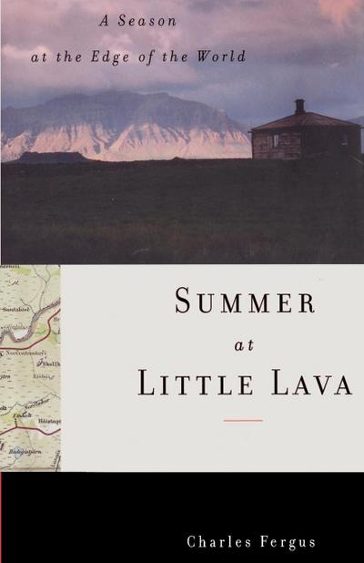Summer at Little Lava : A Season at the Edge of the World - Charles Fergus