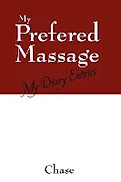 My Prefered Massage : My Diary Entries - Chase
