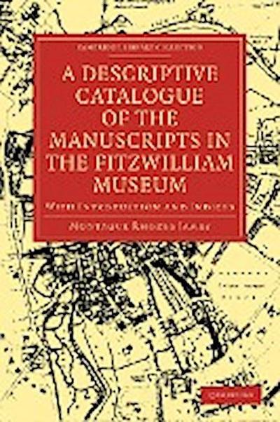 A Descriptive Catalogue of the Manuscripts in the Fitzwilliam Museum - Montague Rhodes James