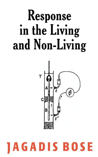 Response in the Living and Non-living - Jagadis Bose