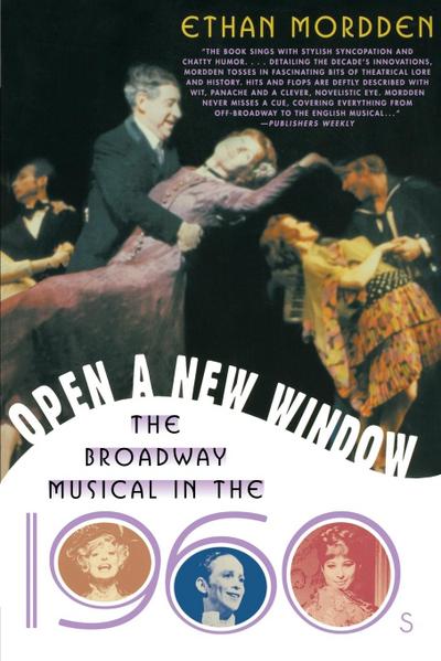 Open a New Window : The Broadway Musical in the 1960s - Ethan Mordden