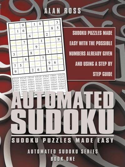 Automated Sudoku : Sudoku Puzzles Made Easy - Alan Ross