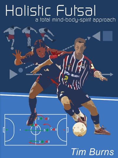 Holistic Futsal - Tim Burns