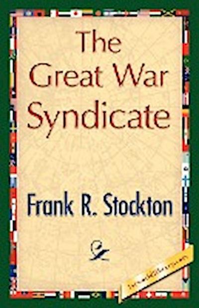 The Great War Syndicate - R. Stockton Frank R. Stockton