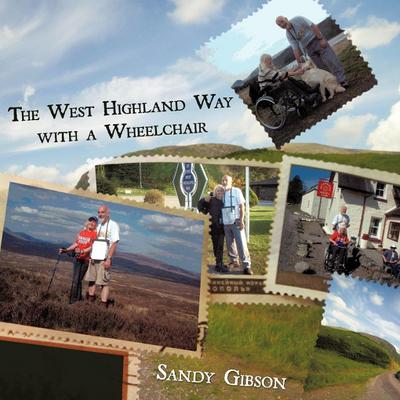 The West Highland Way with a Wheelchair - Sandy Gibson