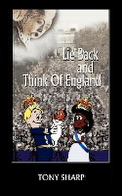 Lie Back and Think of England - Tony Sharp