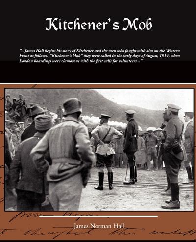 Kitchener's Mob - James Norman Hall