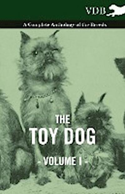 The Toy Dog Vol. I. - A Complete Anthology of the Breeds - Various