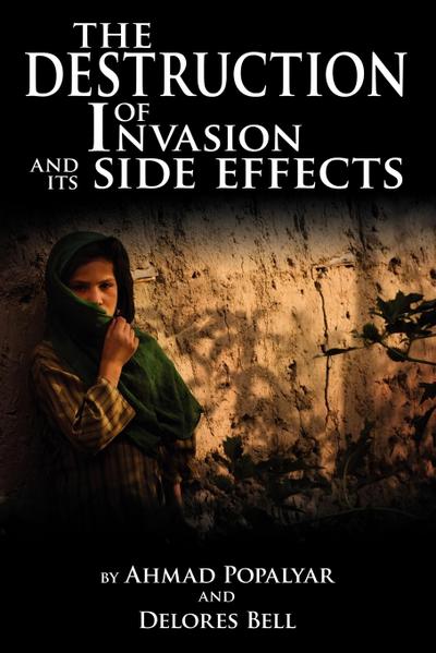 The Destruction of Invasion and its Side Effects - Ahmad Popalyar and Delores Bell