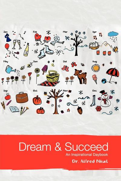 Dream and Succeed : An Inspirational Daybook - Alfred Nkut