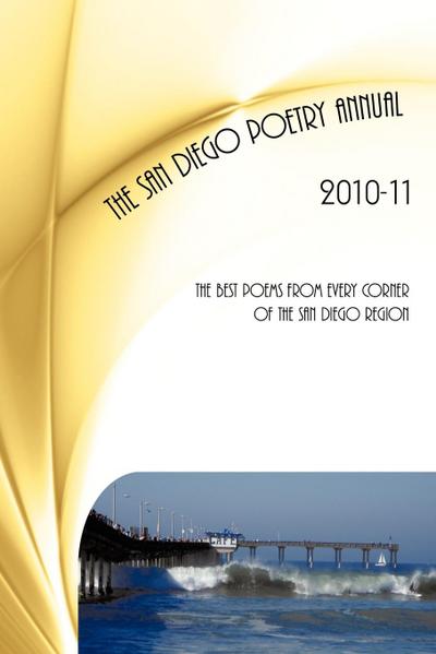 San Diego Poetry Annual 2010-11 : The Best Poems From Every Corner Of The Region - William Harry Harding