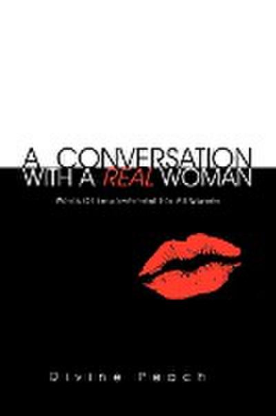 A Conversation With A Real Woman : Words Of Empowerment For All Women - Divine Peach